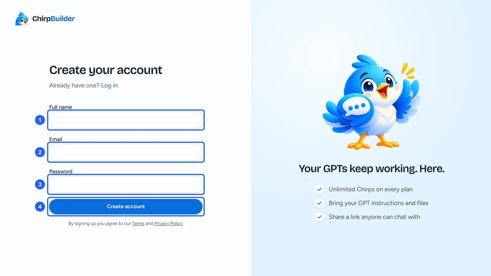 The Create your account page: Already have one? Log in, the Full name (1), Email (2) and Password (3) boxes, Create account (4) with the note that signing up means agreeing to the Terms and Privacy Policy, and on the right the waving Chirp Builder mascot with Your GPTs keep working. Here.