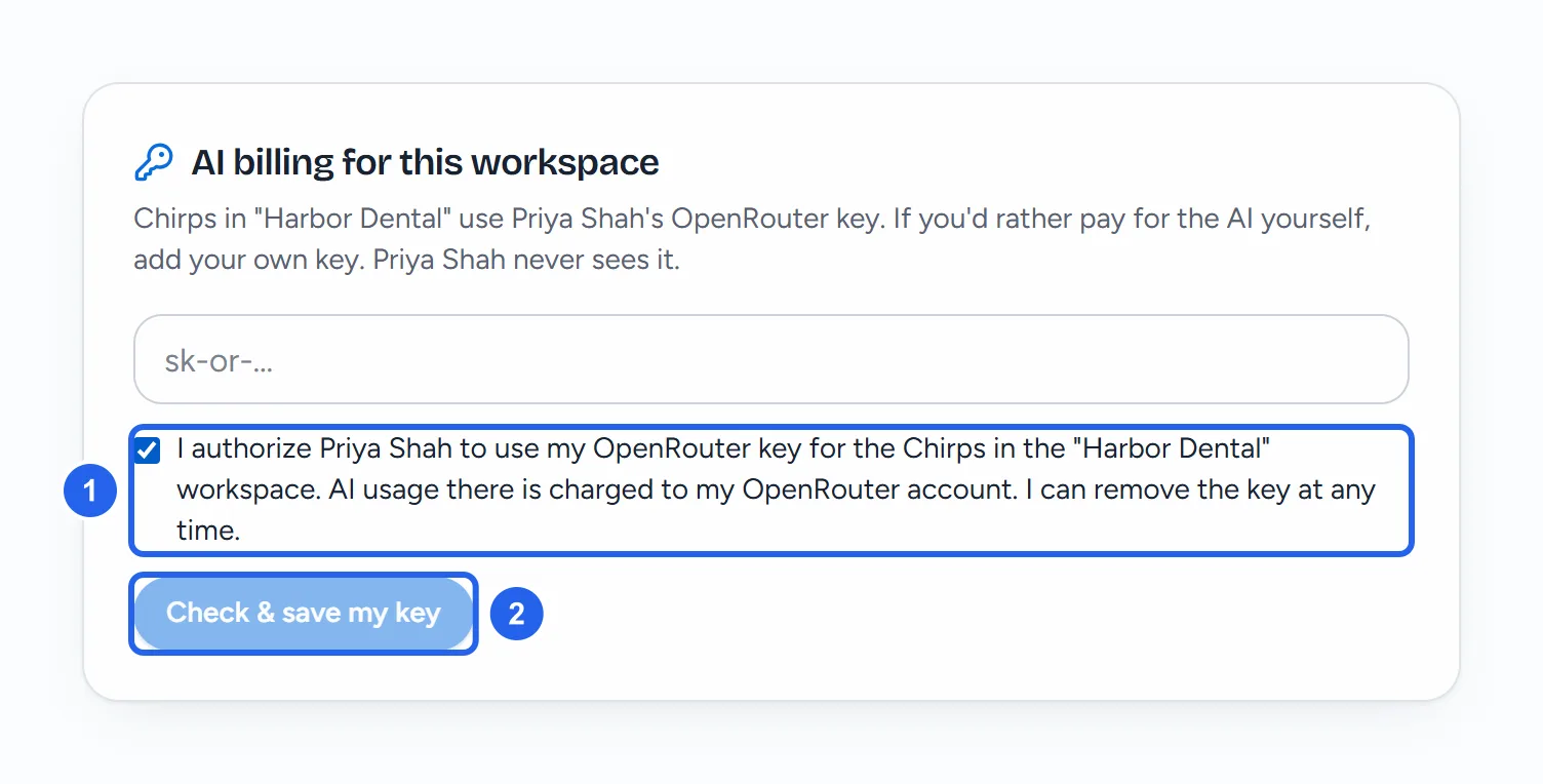 AI billing for this workspace in Omar's Settings, in Priya's shared workspace Harbor Dental: Chirps in Harbor Dental use Priya Shah's OpenRouter key, the box for his own key, the ticked permission I authorize Priya Shah to use my OpenRouter key for the Chirps in the Harbor Dental workspace (1), and Check & save my key (2).