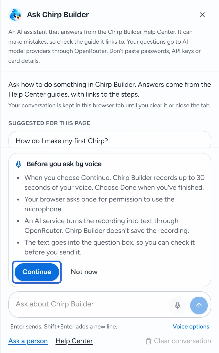 The Ask Chirp Builder panel on Leo's dashboard with Before you ask by voice: Chirp Builder records up to 30 seconds after Continue, the browser asks once for the microphone, an AI service turns the recording into text through OpenRouter and Chirp Builder doesn't save it, and the text goes into the question box to check first; with Continue (outlined) and Not now.