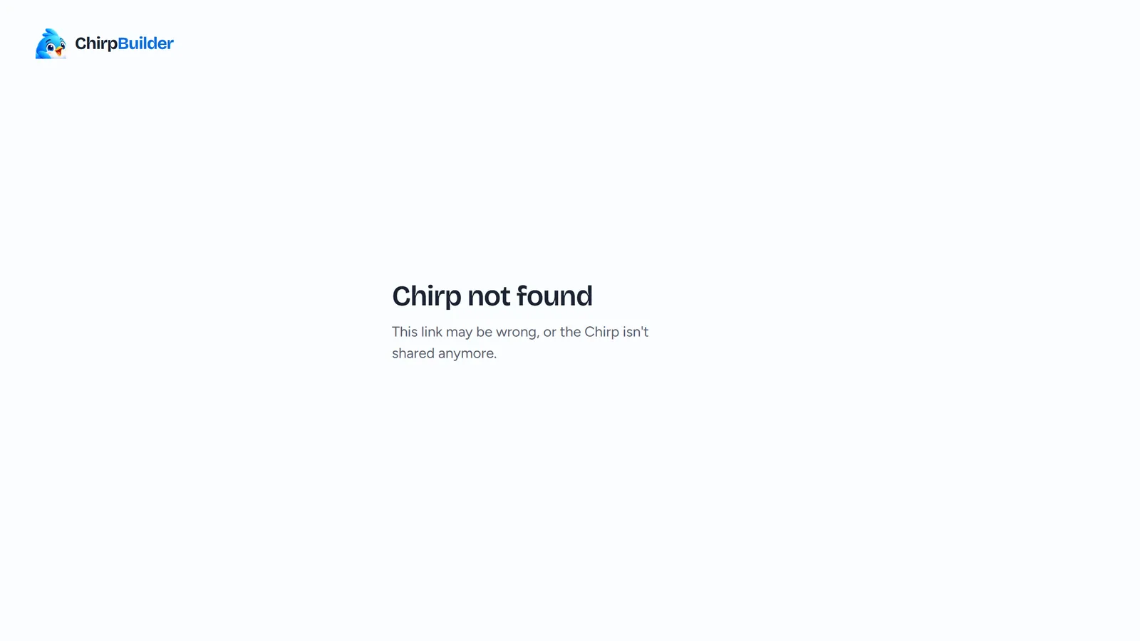 The page a website's chat box shows for a Chirp that isn't published or doesn't exist: a card saying Chirp not found and This link may be wrong, or the Chirp isn't shared anymore., with no Go home button.