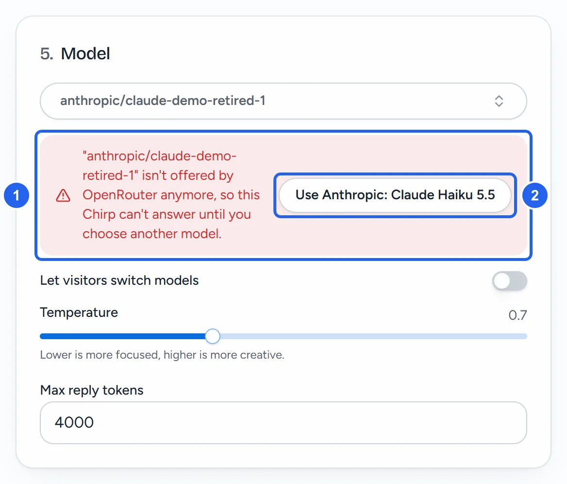 Section 5, Model: the model button shows anthropic/claude-demo-retired-1, and under it a red warning (1), "anthropic/claude-demo-retired-1" isn't offered by OpenRouter anymore, so this Chirp can't answer until you choose another model., with a Use button for a newer Anthropic model (2). Let visitors switch models, Temperature and Max reply tokens follow.